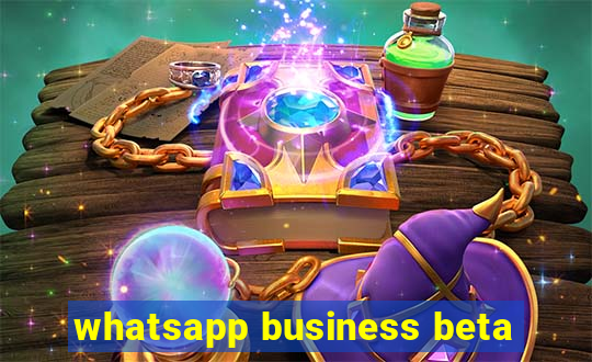 whatsapp business beta